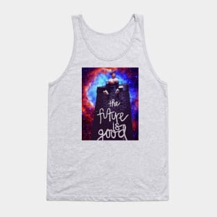 The future is good Tank Top